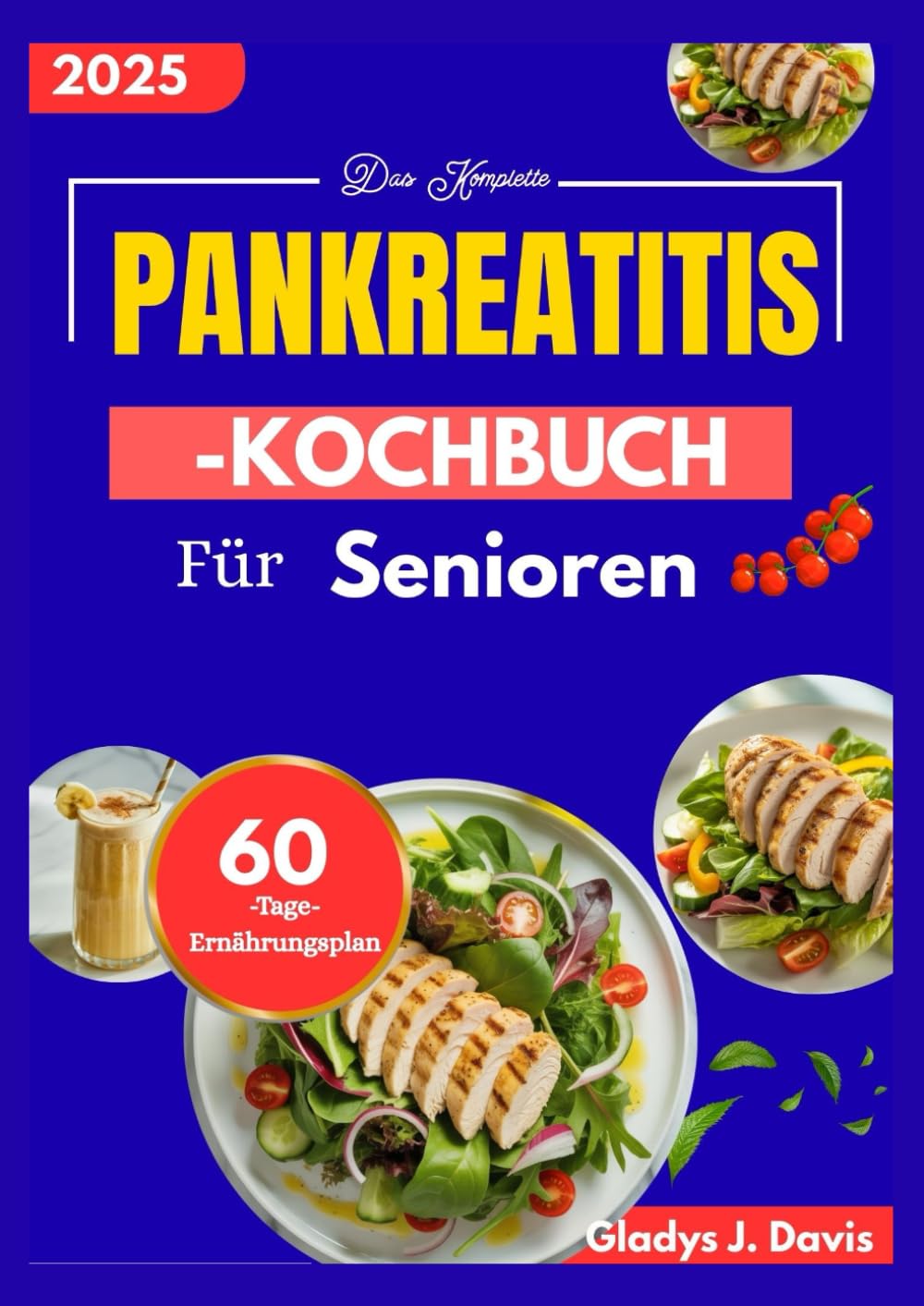 DAS KOMPLETTE PANKREATITIS-KOCHBUCH FÜR SENIOREN: Fettarme Gerichte für eine sanfte Verdauung im Alter