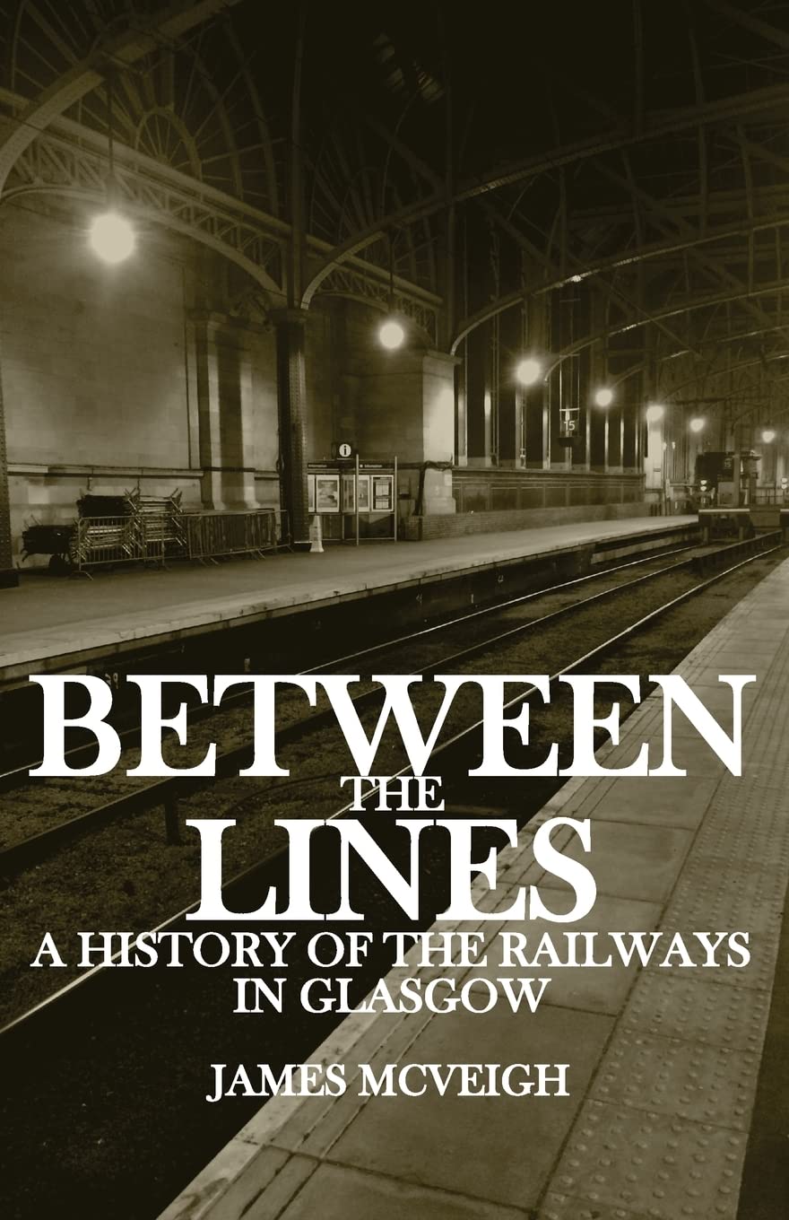Between the Lines: A history of the railways in Glasgow