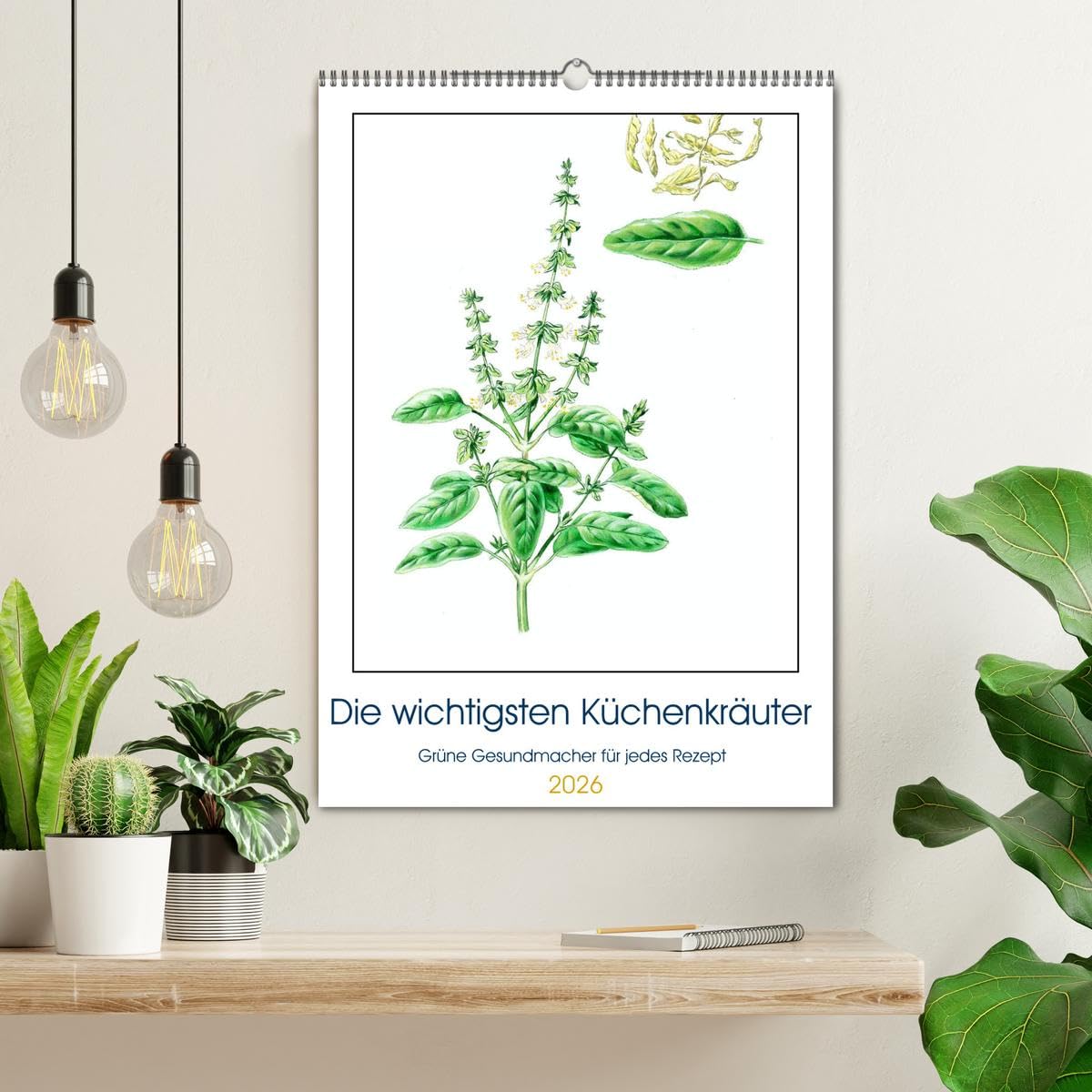 Die wichtigsten Küchenkräuter (Wandkalender 2026 DIN A2 hoch), CALVENDO Monatskalender: Kräuter machen den unverwechselbaren Geschmack einer Küche aus (CALVENDO Lifestyle)