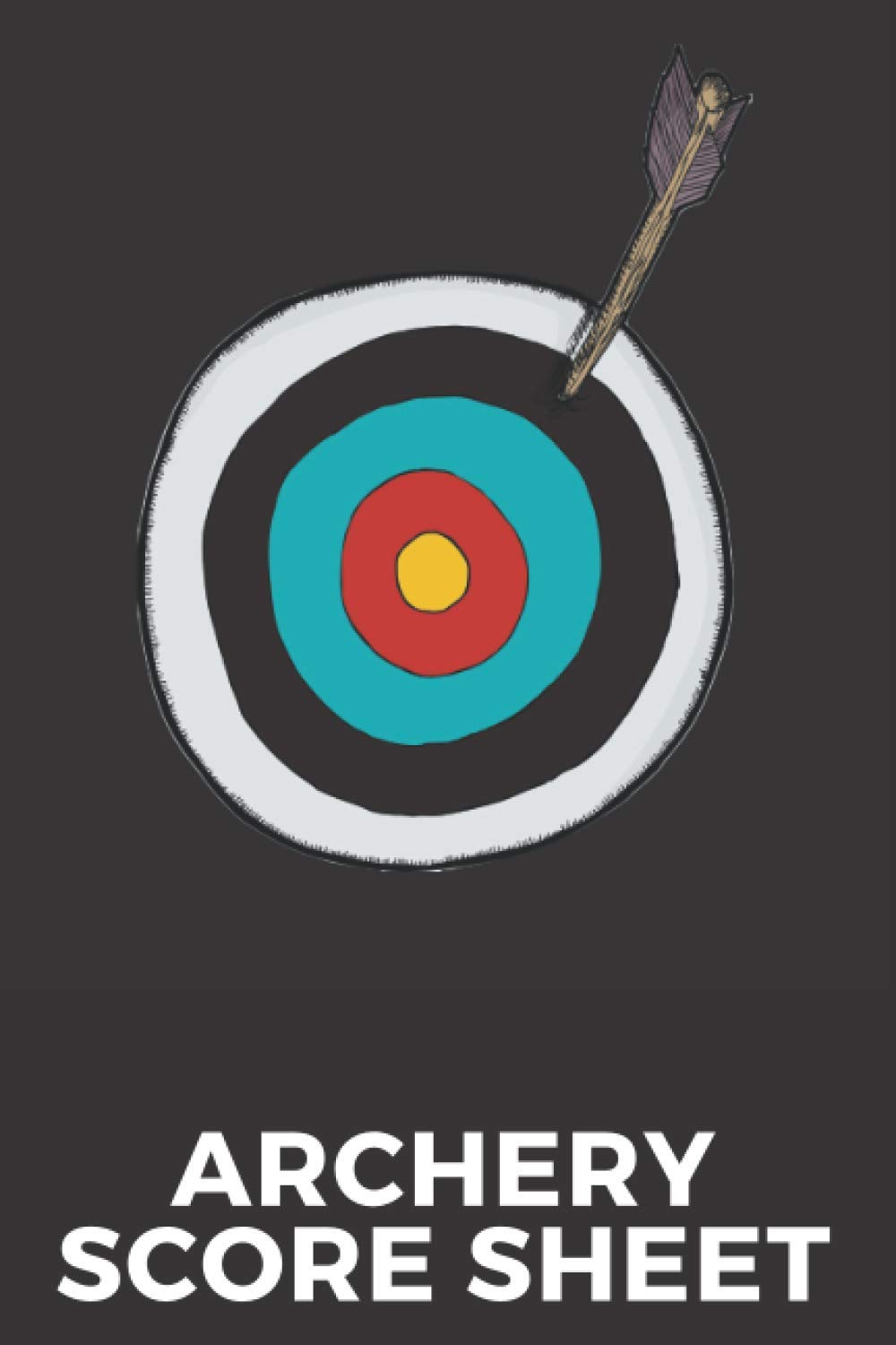 Archery Score Sheet: Score Cards for Tournaments, Competitions, Practice journal