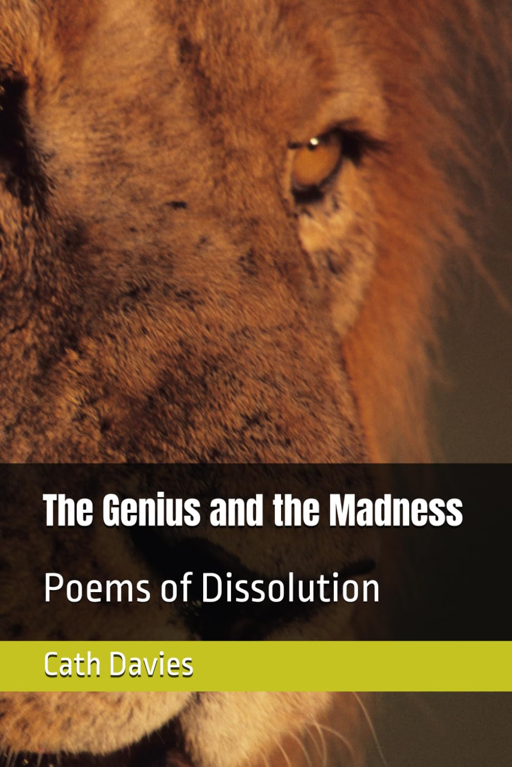 The Genius and the Madness: Poems of Dissolution