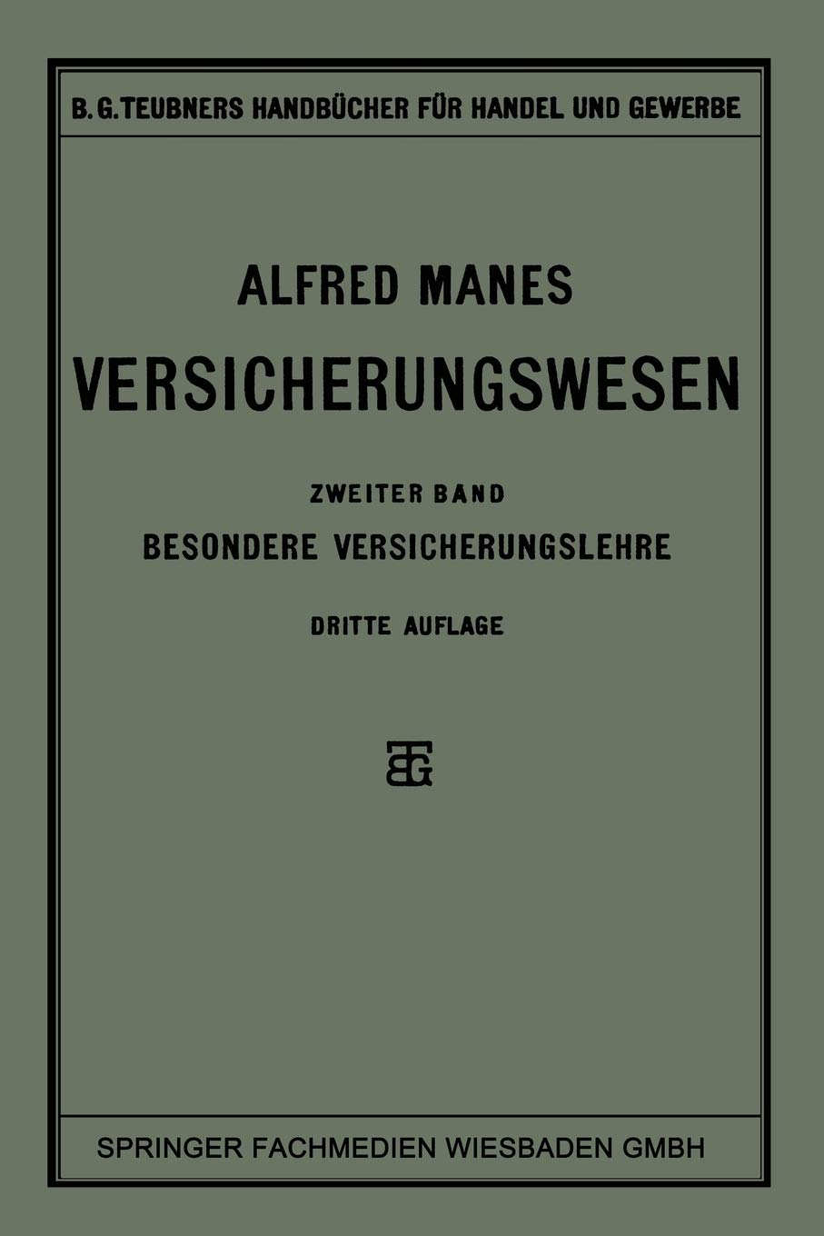 Versicherungswesen: Zweiter Band: Besondere Versicherungslehre