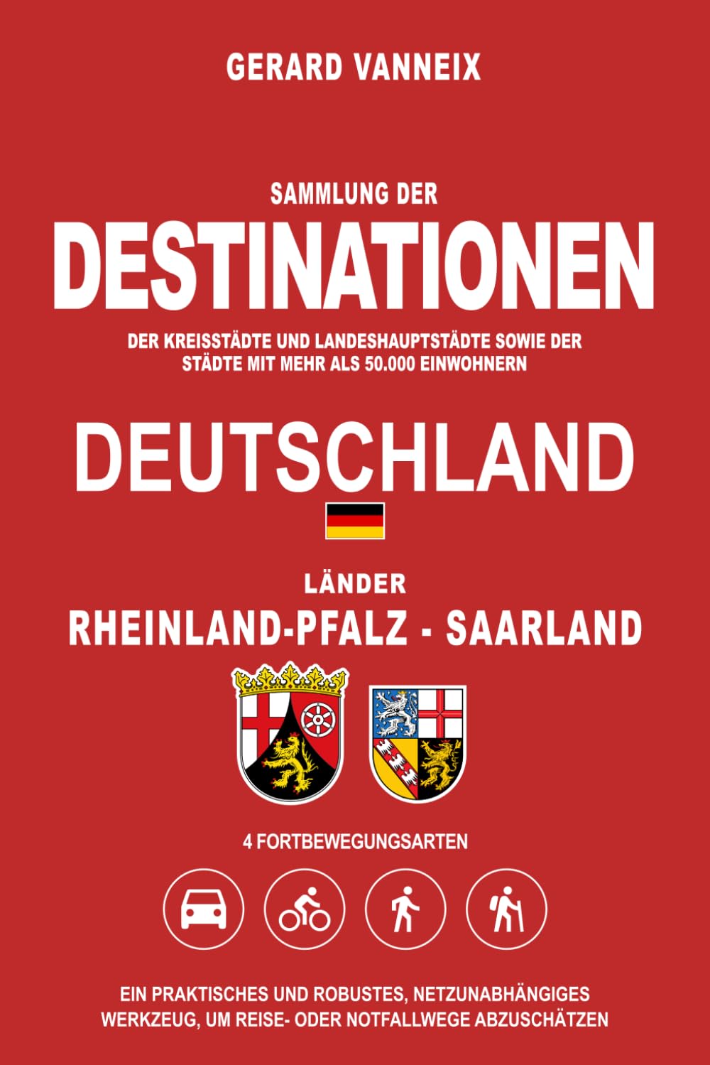 DESTINATIONEN: Distanzen und Fahrzeiten ab den Ländern Rheinland-Pfalz und Saarland (DESTINATIONEN DEUTSCHLAND)