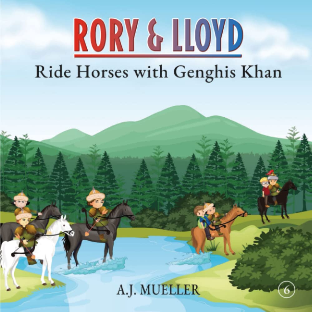 Rory & Lloyd Ride Horses with Genghis Khan (The Time Travel Adventures of Rory & Lloyd)