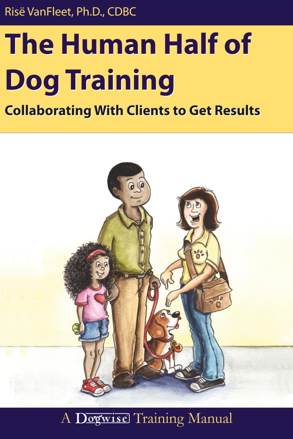 The Human Half of Dog Training: Collaborating with Clients to Get Results