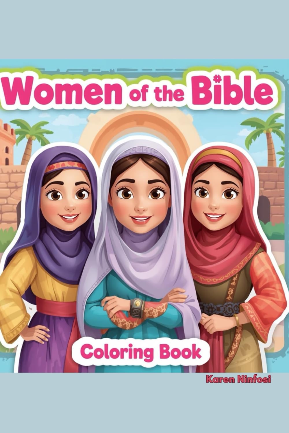 Women of the Bible Coloring Book: A Faith-Filled Journey Through Scripture to Inspire Peace, Strength, and Hope.