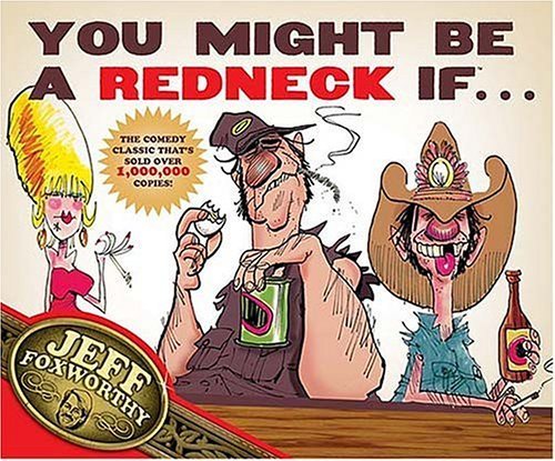 You Might Be A Redneck If...: Foxworthy, Jeff, Boyd, David