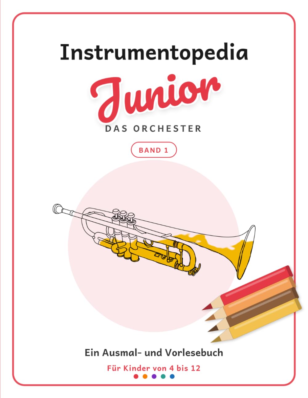 Instrumentopedia Junior: Das Orchester (Instrumentopedia Junior – Deutschsprachige Edition)