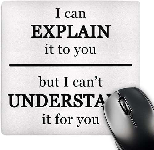 Puedo explicarlo pero no puedo entenderlo por ti Negro - Alfombrilla de ratón, 8 por 8 pulgadas (mp_223759_1)