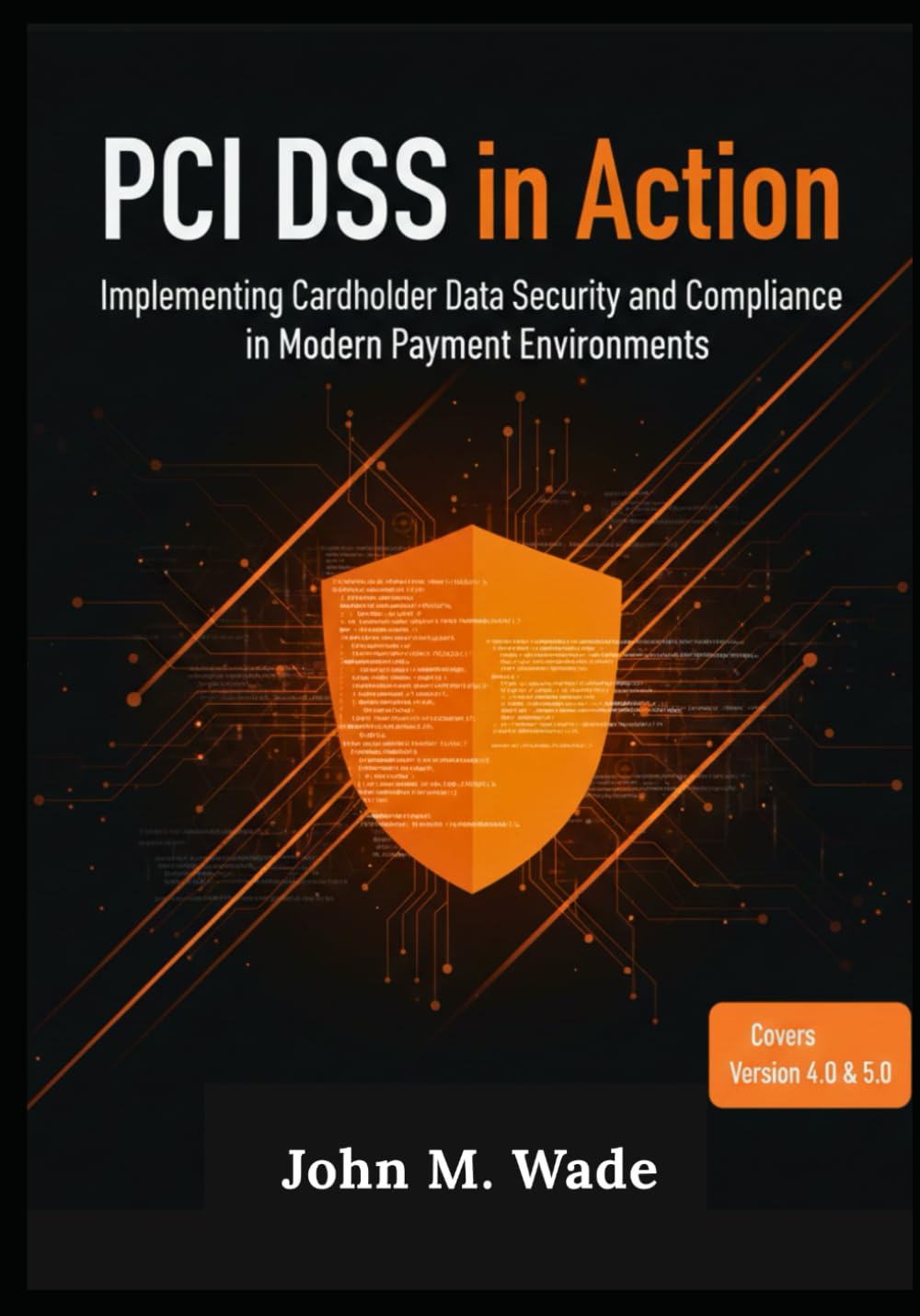 PCI DSS in Action: Implementing Cardholder Data Security and Compliance in Modern Payment Environments