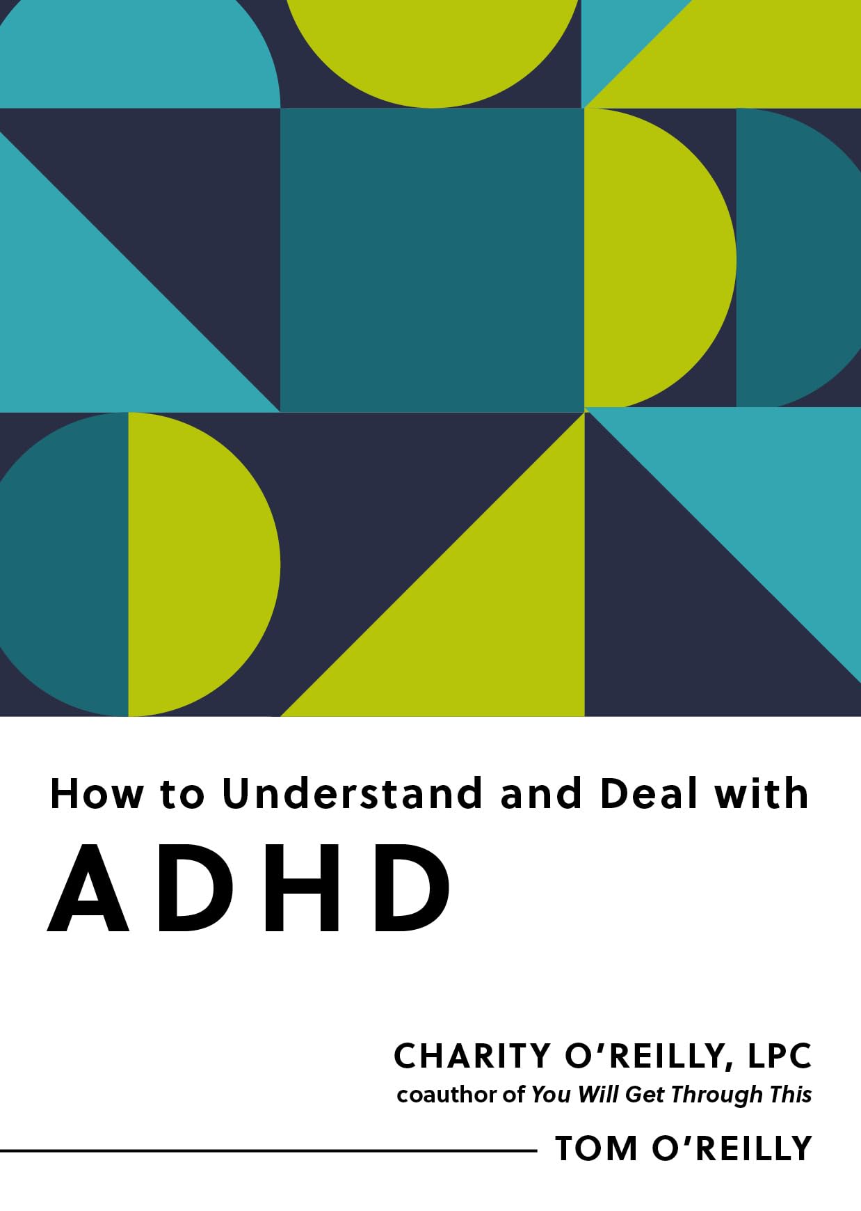 How to Understand and Deal With ADHD: Everything You Need to Know