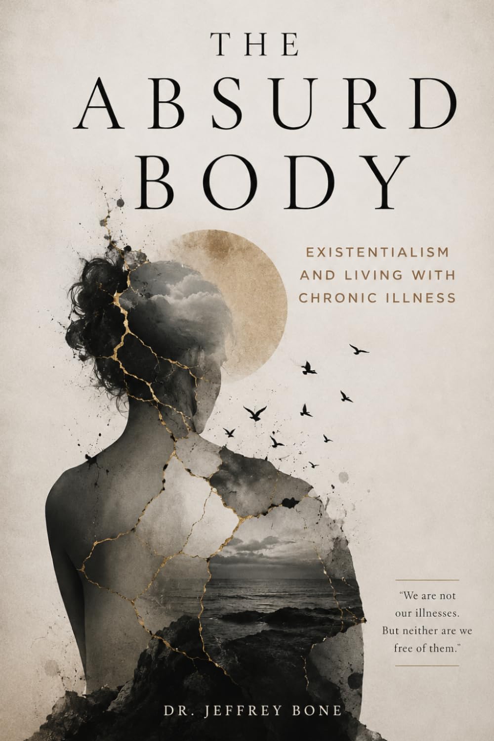 The Absurd Body: Existentialism and Living with Chronic Illness