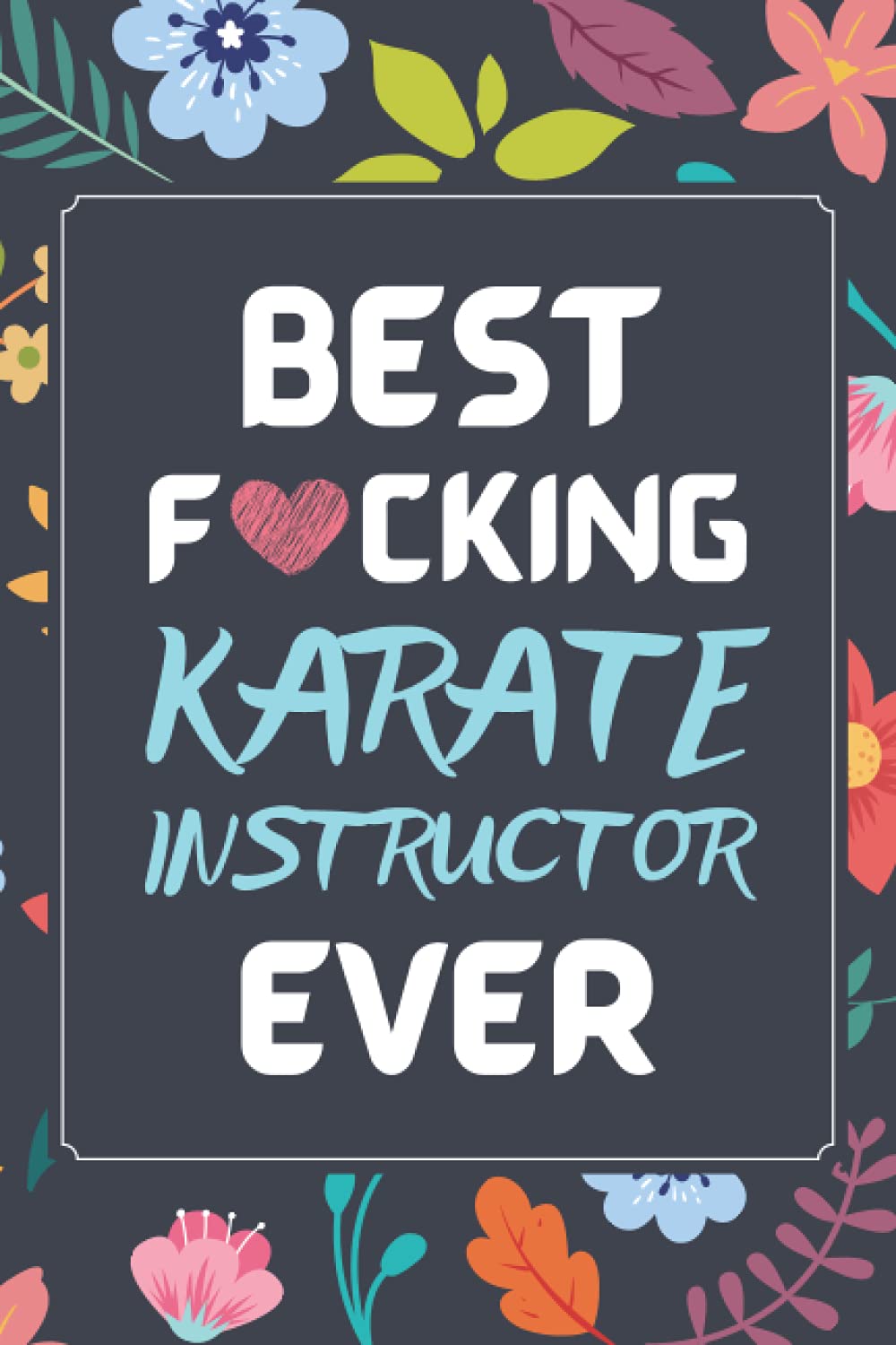 Karate Instructor Gifts: Blank Lined Notebook Journal Diary Paper, a Funny and Appreciation Gift for Karate Instructor to Write in