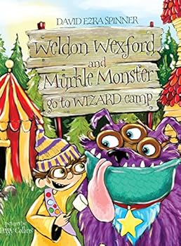 Hardcover Weldon Wexford & Murkle Monster go to Wizard Camp Book