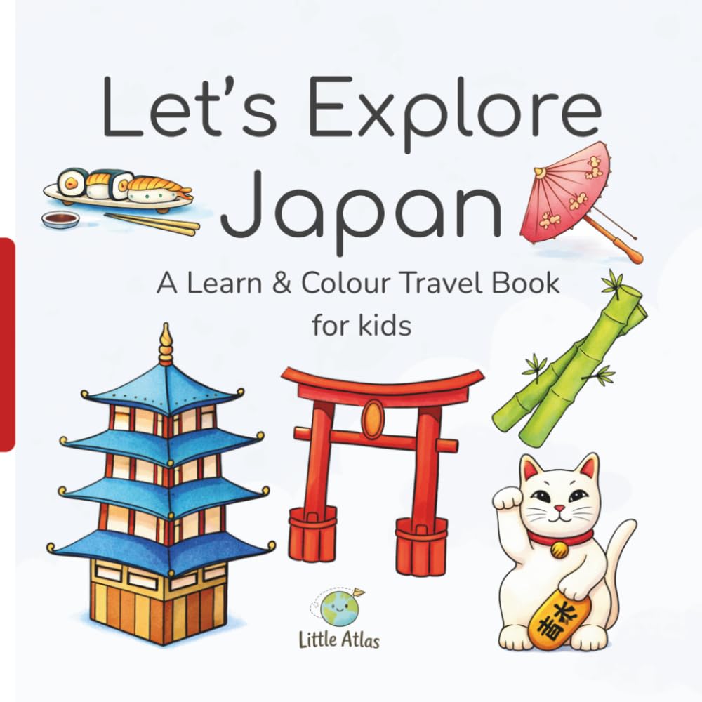 Let’s Explore Japan: A Learn & Colour Travel Book for Kids