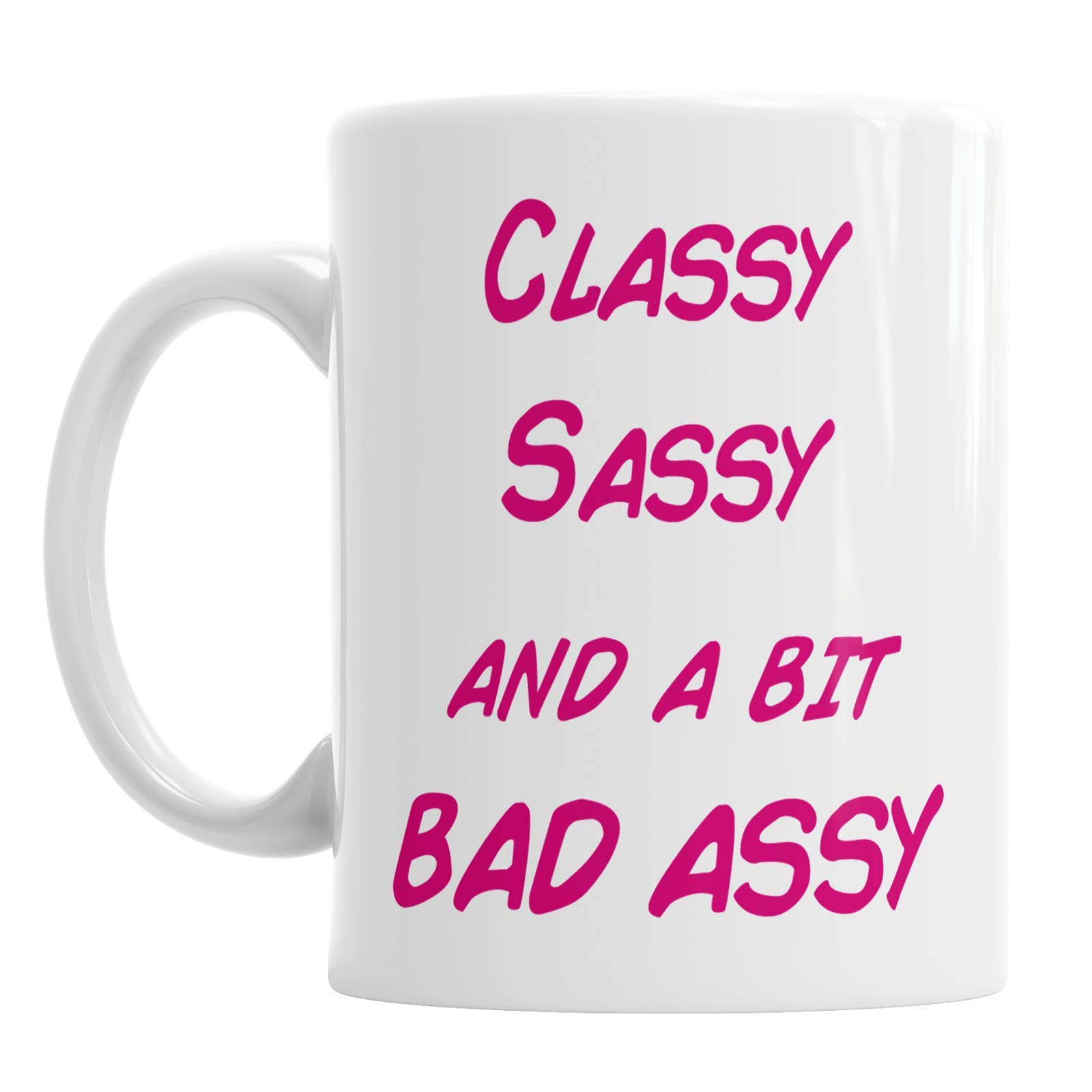 Classy Sassy and A Bit Bad Assy Coffee Mug