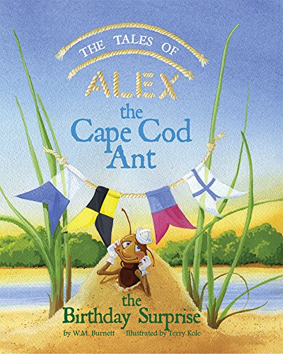 The Tales Of Alex The Cape Cod Ant: "The Birthday Surprise"