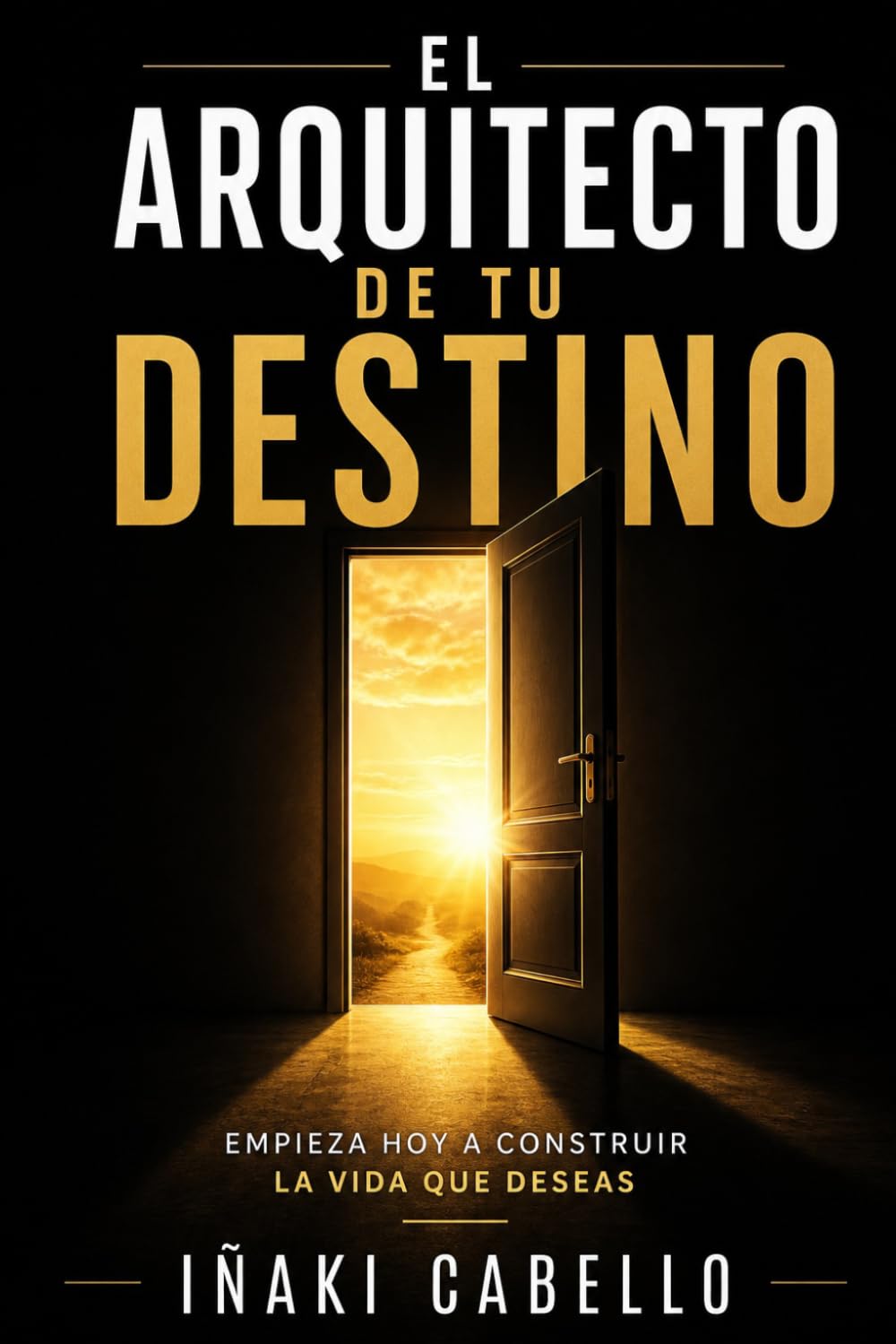 EL ARQUITECTO DE TU DESTINO (HAZLO FÁCIL :CIENCIA CONSCIENCIA)