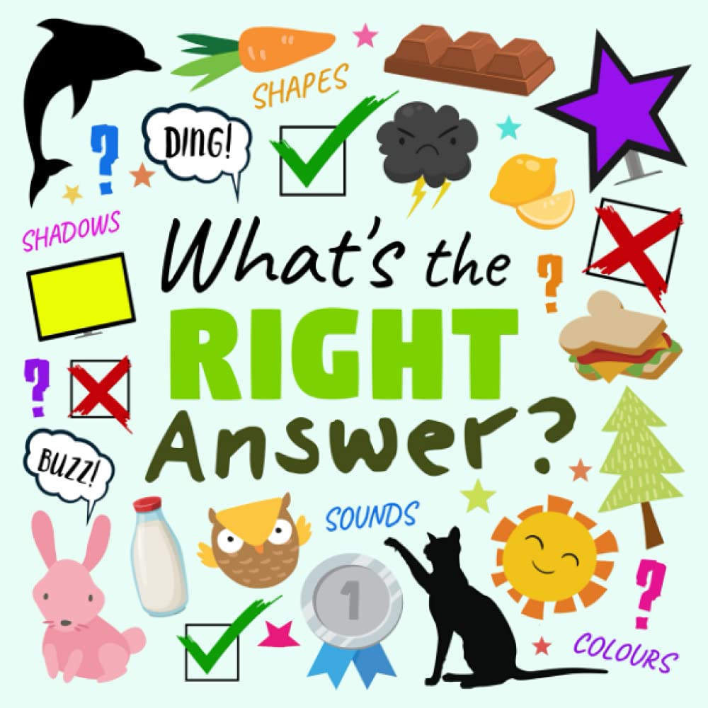What's The Right Answer?: A Fun Guessing Game for 3-5 Year Olds