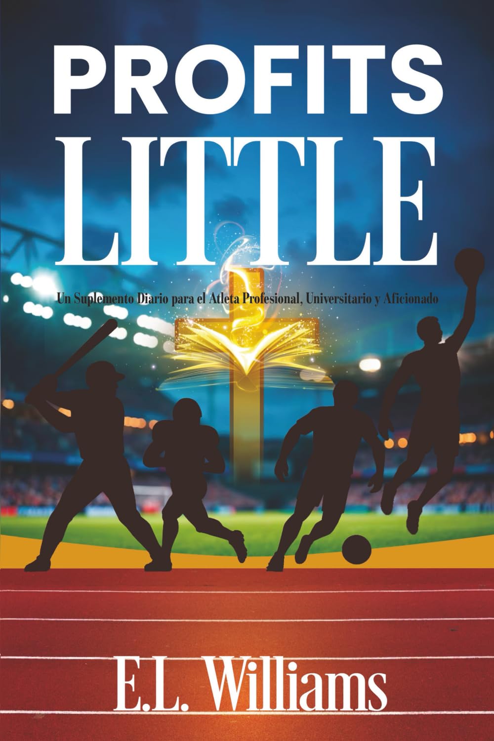 Profits Little: Un suplemento diario para el atleta profesional, universitario y aficionado