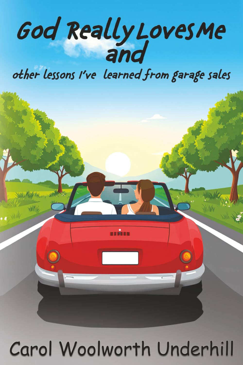 God Really Loves Me: and other Lessons I’ve Learned from garage sales