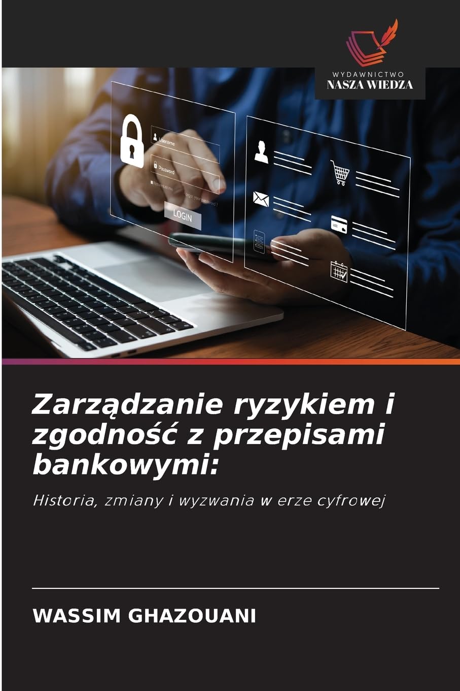 Zarządzanie ryzykiem i zgodnośc z przepisami bankowymi: Historia, zmiany i wyzwania w erze cyfrowej