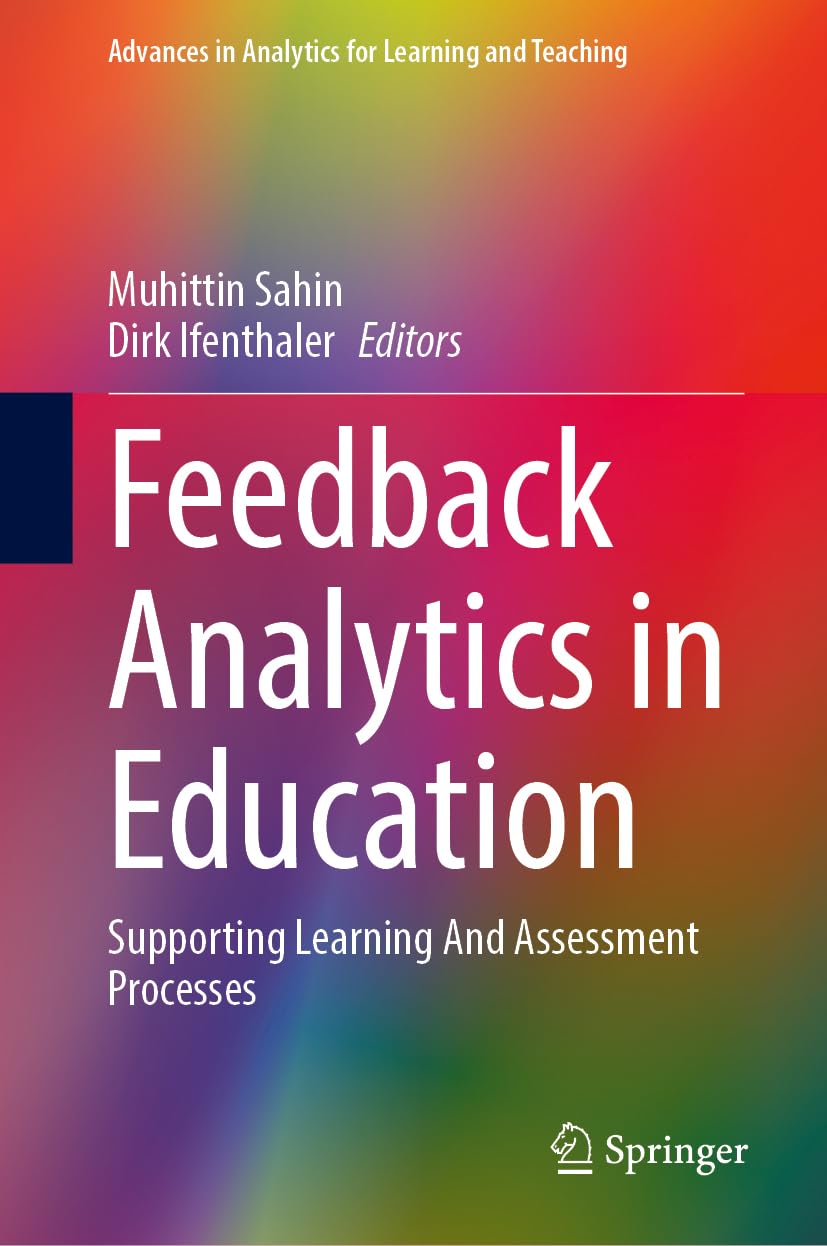 Feedback Analytics in Education: Supporting Learning And Assessment Processes (Advances in Analytics for Learning and Teaching)