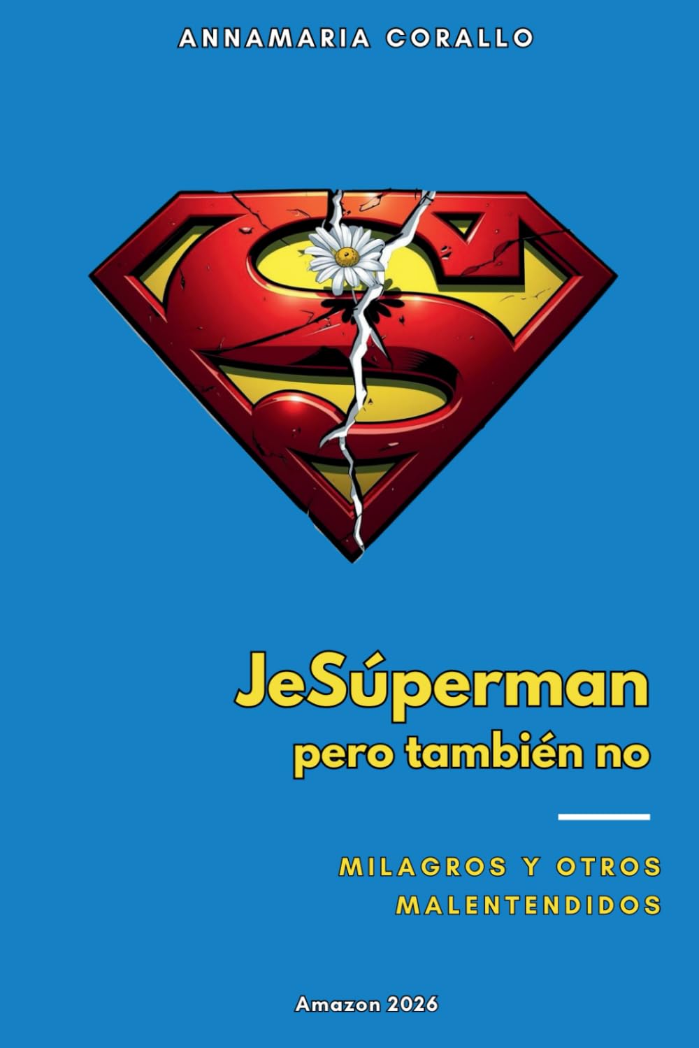 JeSúperman pero también no: Milagros y otros malentendidos