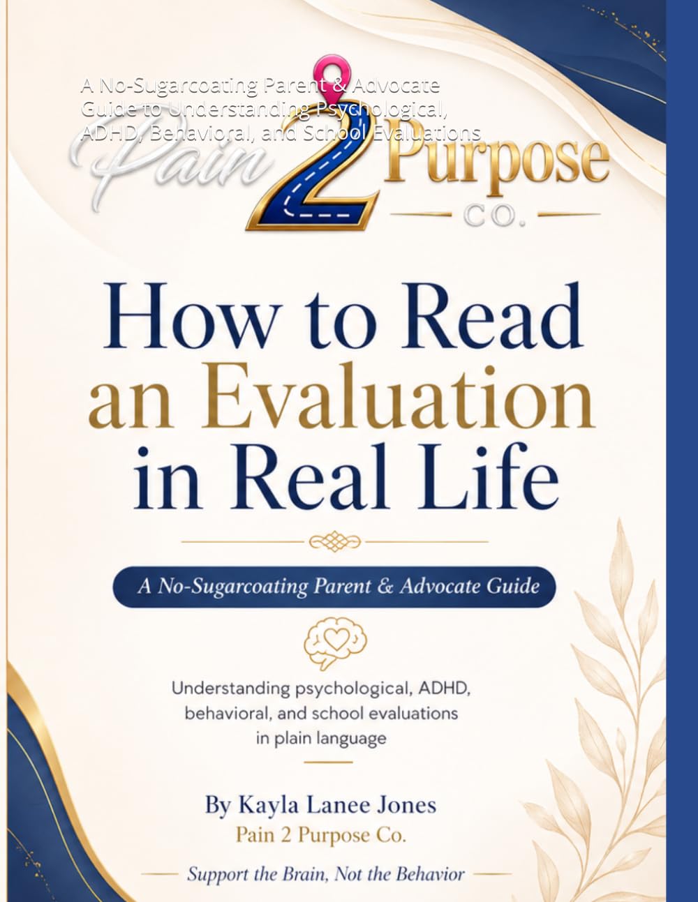 How to Read an Evaluation in Real Life: A No-Sugarcoating Parent & Advocate Guide to Understanding Psychological, ADHD, Behavioral, and School Evaluations