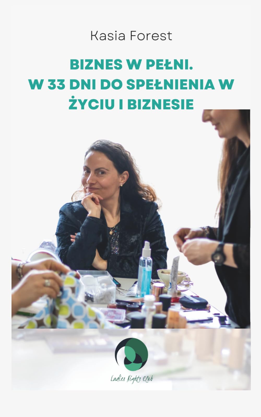 BIZNES W PEŁNI. W 33 DNI DO SPEŁNIENIA W ŻYCIU I BIZNESIE
