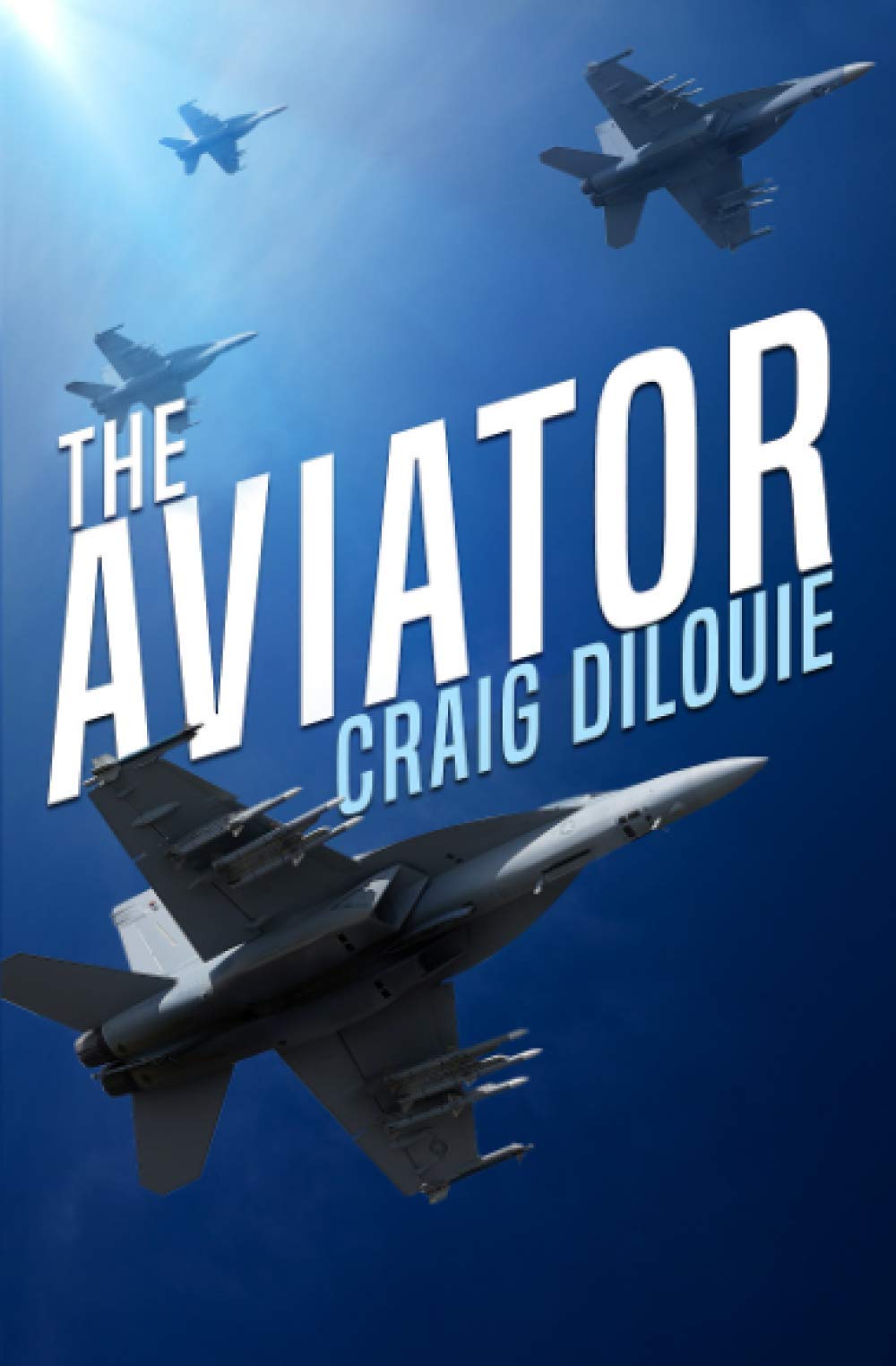 The Aviator: A Novel of the Sino-American War: 1 (The Aviator: Stories of Future Wars)