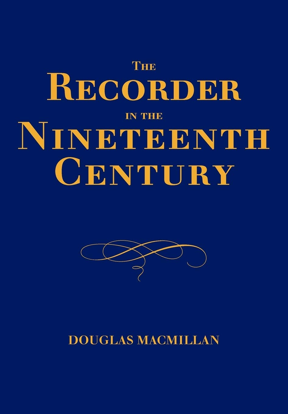 The Recorder in the Nineteenth Century livre d'histoire musicale