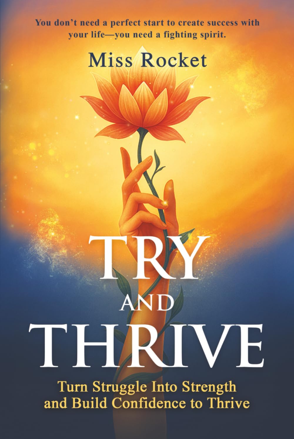 Try and Thrive: Turn Struggle Into Strength and Build Confidence to Thrive