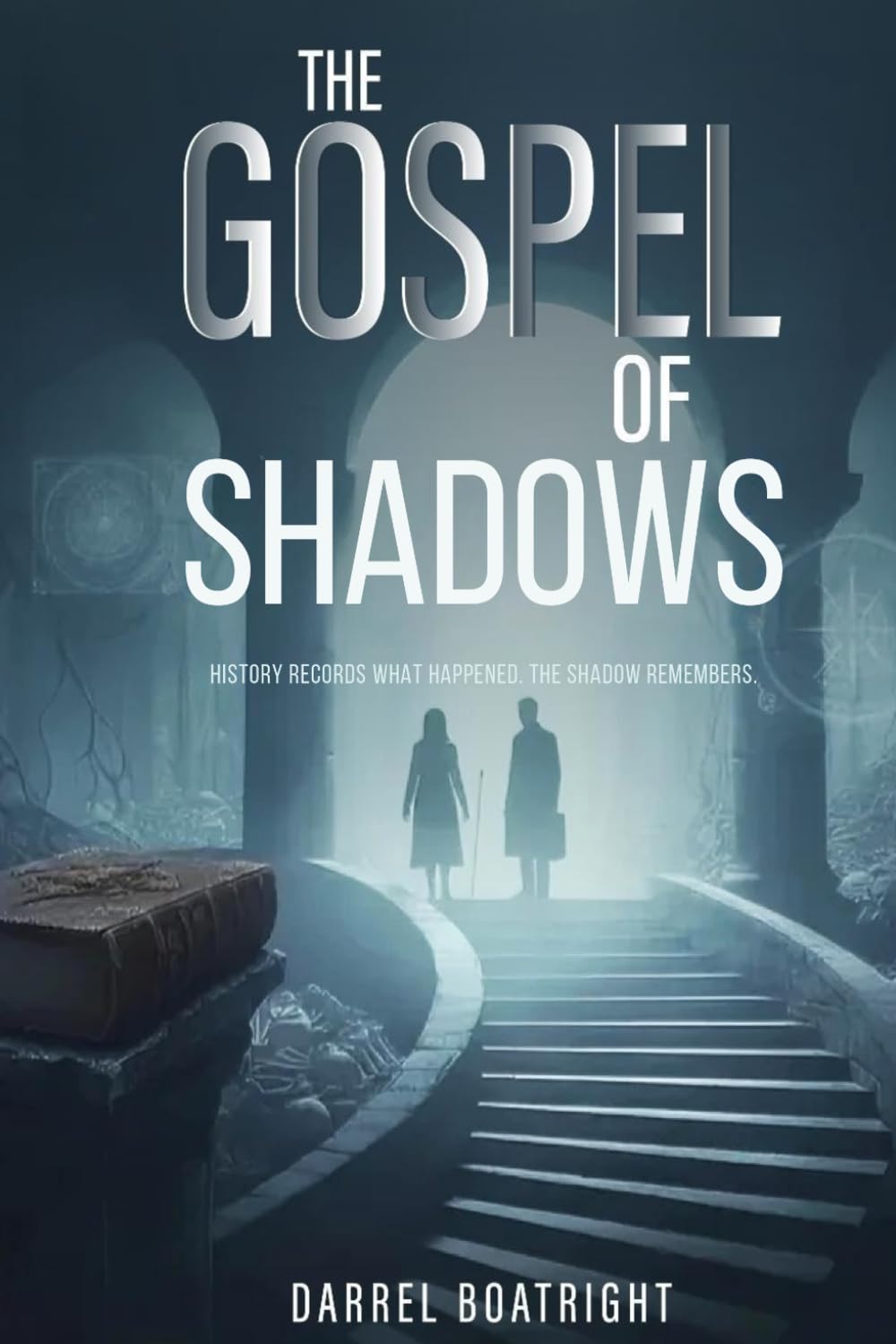 The Gospel of Shadows: Every Faith Hides a Wound. Every Wound Remembers the Light.: 1 (The Vigilarium Cycle)