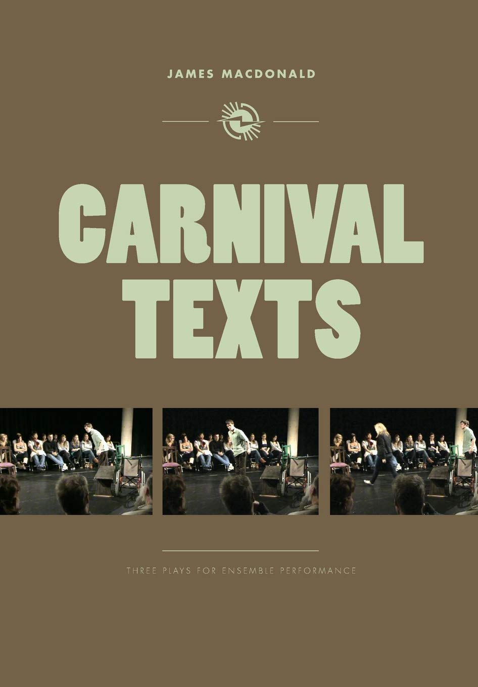 Buy Carnival Texts: Three Plays for Ensemble Performance (Playtext) — BookShops.in