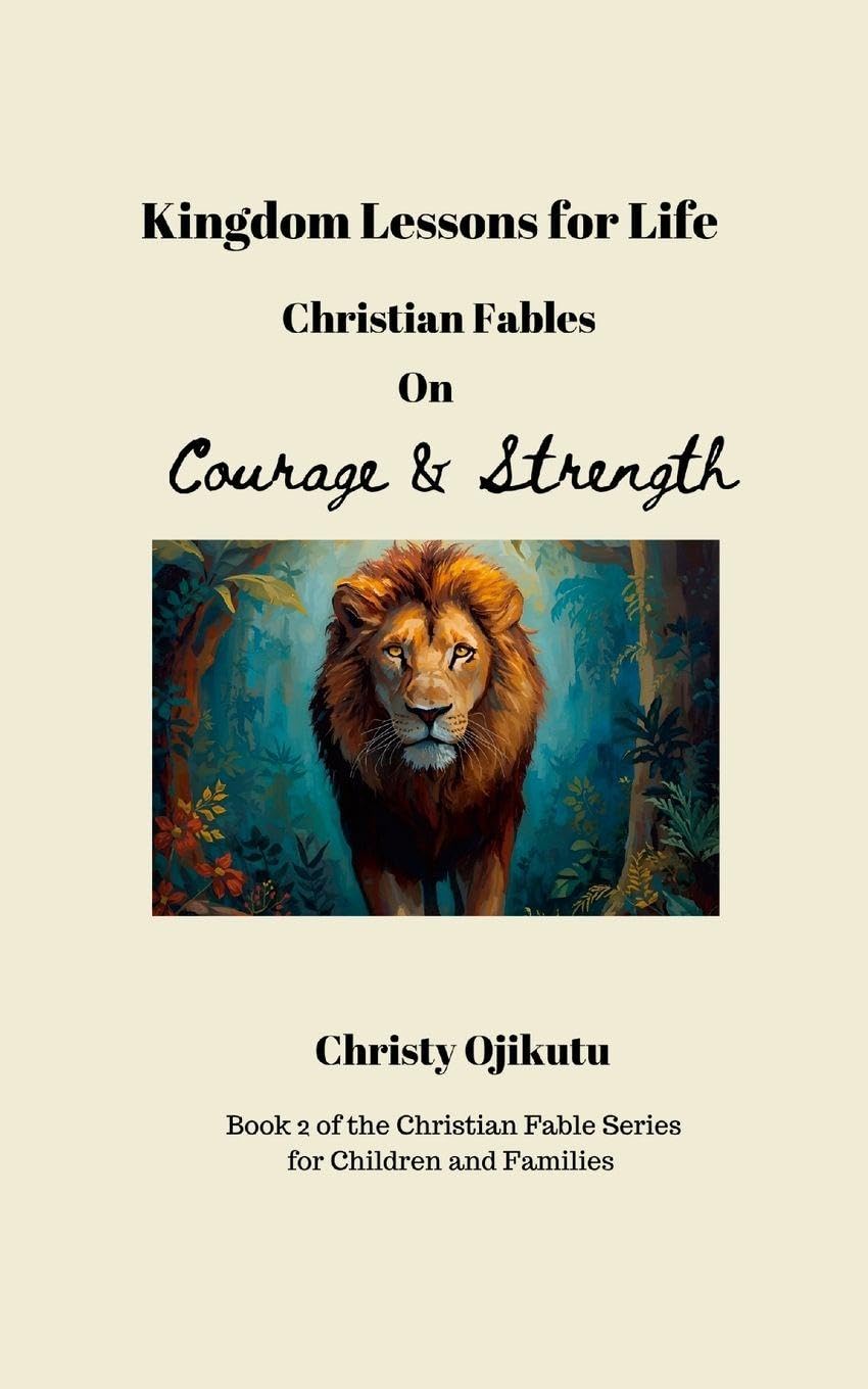Kingdom Lessons for Life: Christian Fables on Courage and Strength