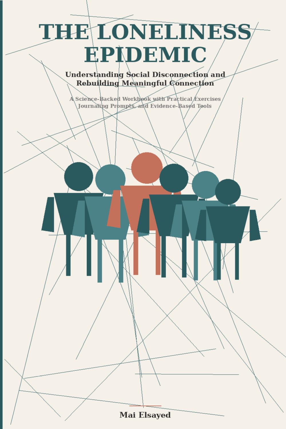 The Loneliness Epidemic: Understanding Social Disconnection and Rebuilding Meaningful Connection in a Hyperconnected World