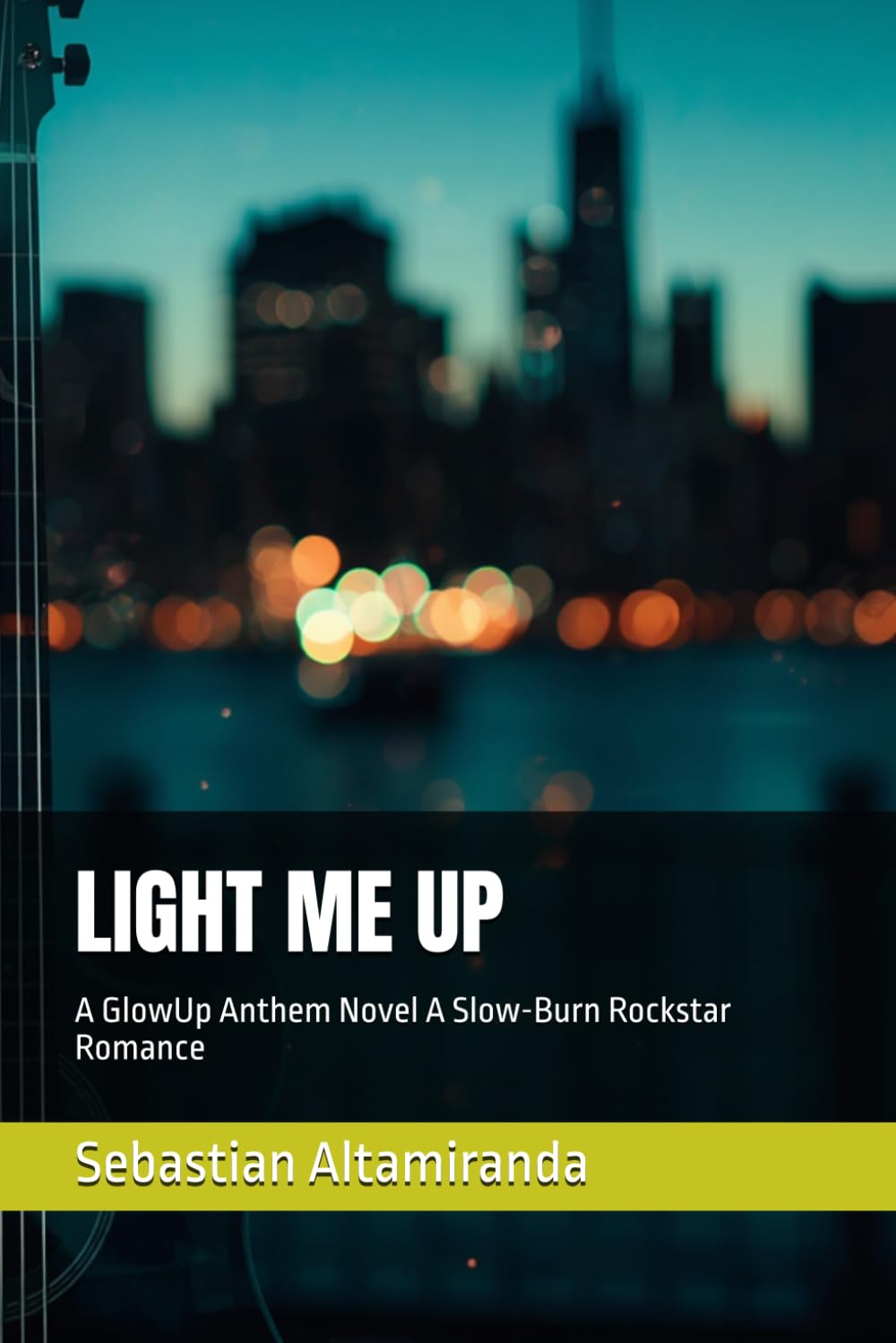 LIGHT ME UP: A GlowUp Anthem Novel A Slow-Burn Rockstar Romance