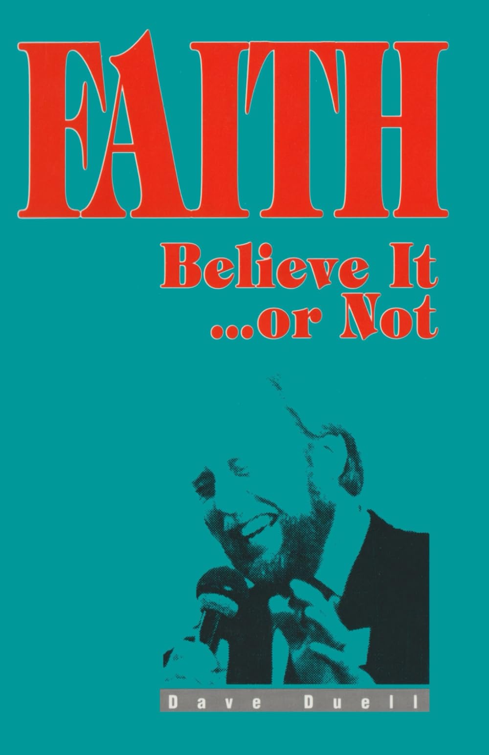 Faith, Believe It...or Not