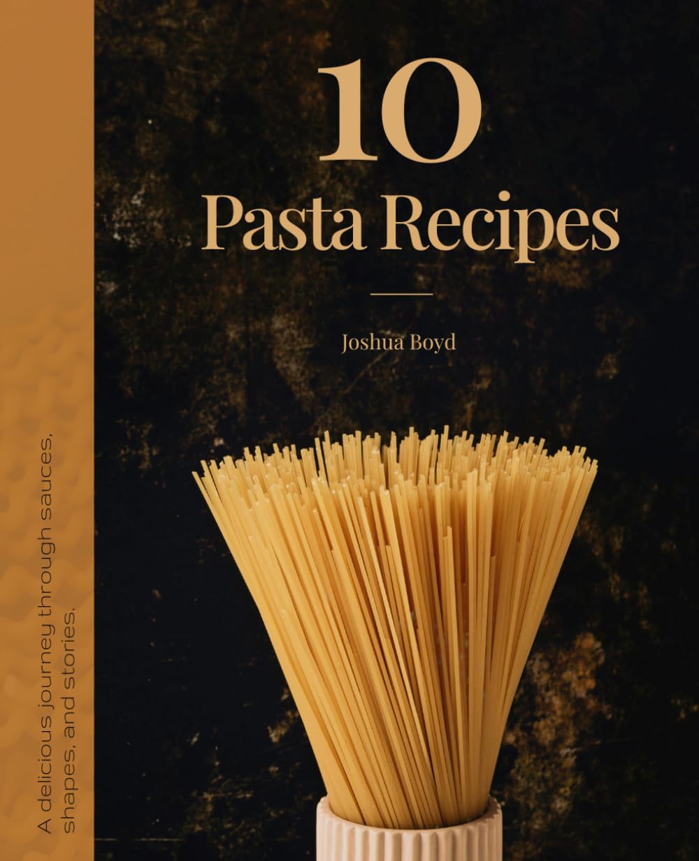 10 Pasta Recipes: A delicious journey through sauces, shapes, and stories.