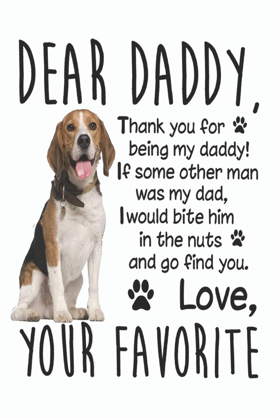 I Love My Beagle Daddy Notebook Dog Themed Funny Beagle Lover Notebook/Journal 6x9 100 Pages: Thank You for Being my Daddy, Beagle dad lovers