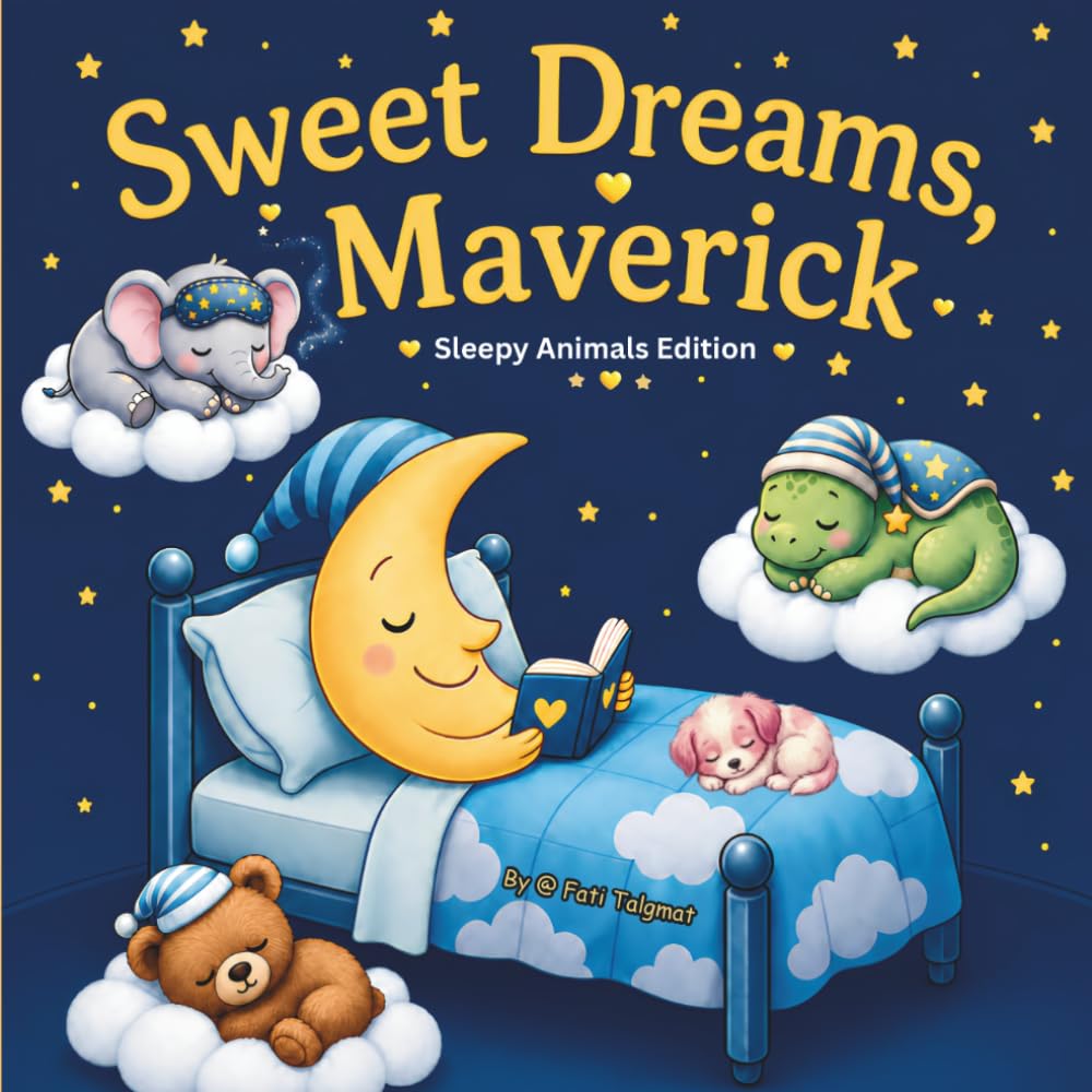 Sweet Dreams Maverick: Personalized Children's Bedtime Story Book for Babies & Kids | Perfect Birthday Gift idea for Maverick's | Gentle Rhymes, ... Maverick Drift Into Sweet Dreams Every Night