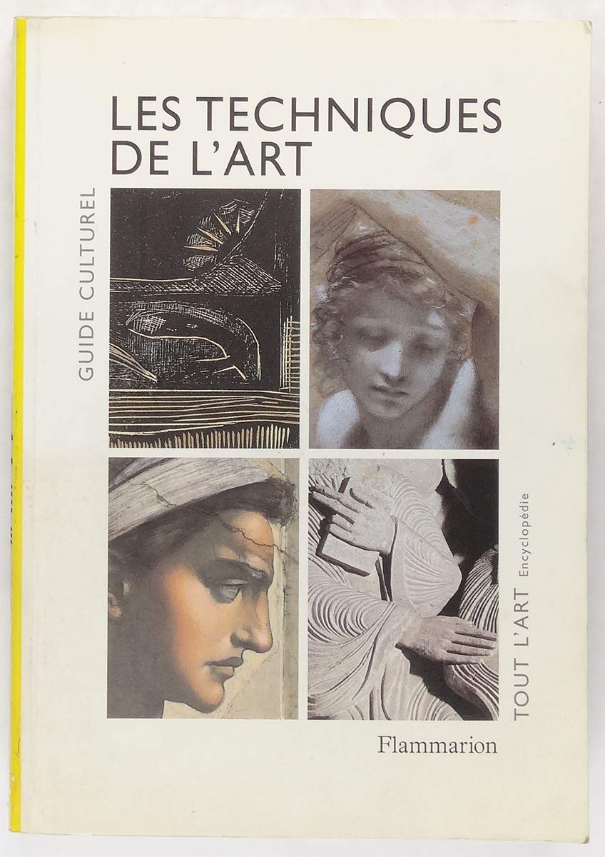 Les Techniques de l'art. Dessin, Peinture, Gravure, Sculpture