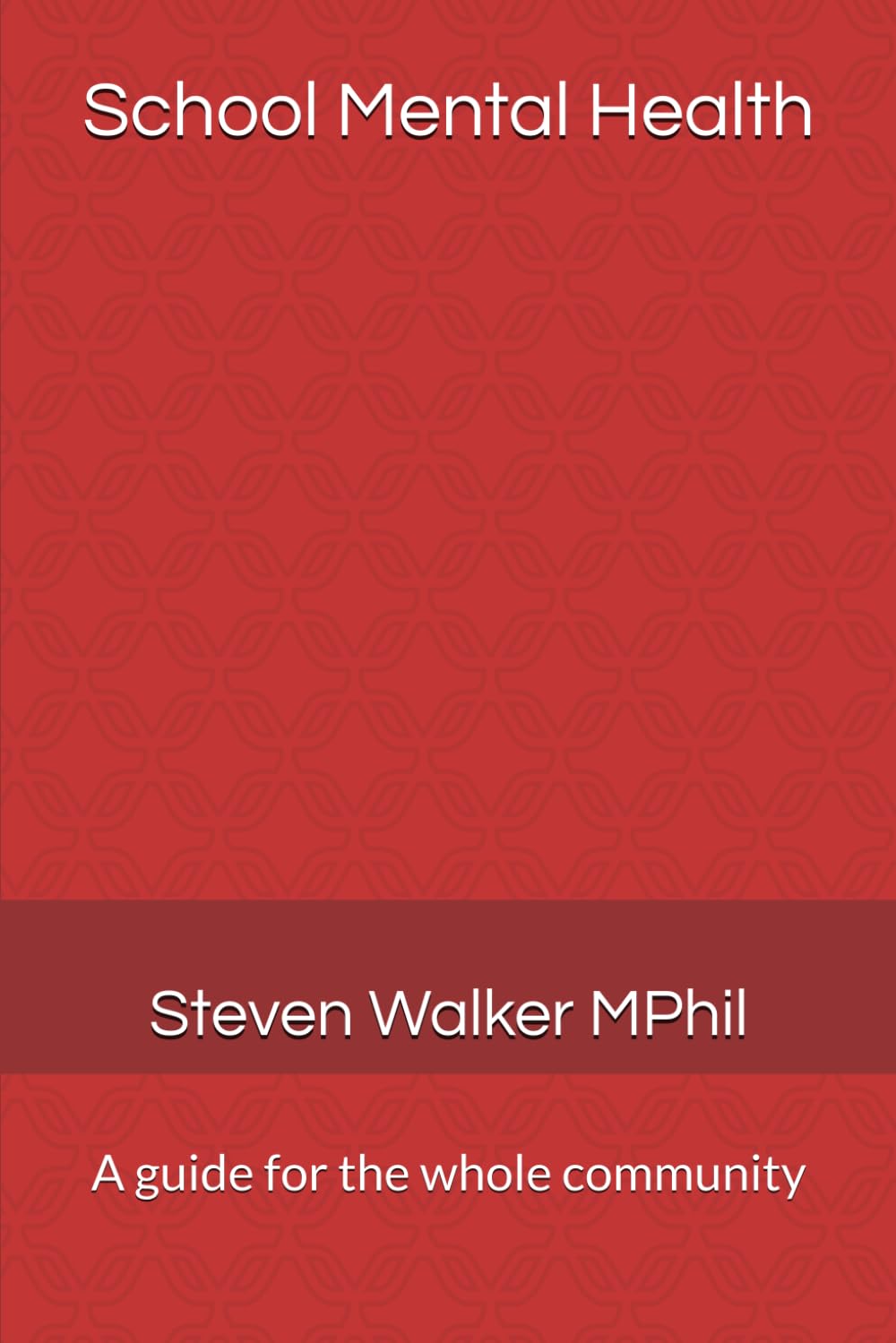 School Mental Health: A guide for the whole community
