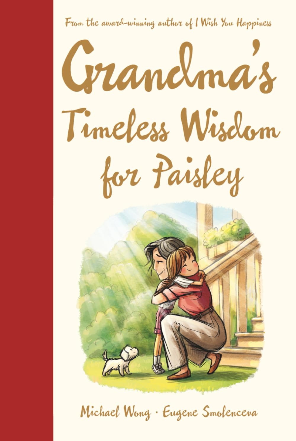 Grandma's Timeless Wisdom for Paisley: A Personalized Grandma Book for Paisley — a Heartfelt Keepsake Gift of Love, Wisdom, and Encouragement for Her ... (The Unconditional Love for Paisley Series)