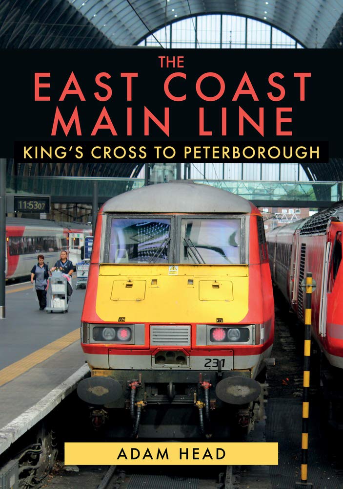 Adam HeadThe East Coast Main Line: King's Cross to Peterboro