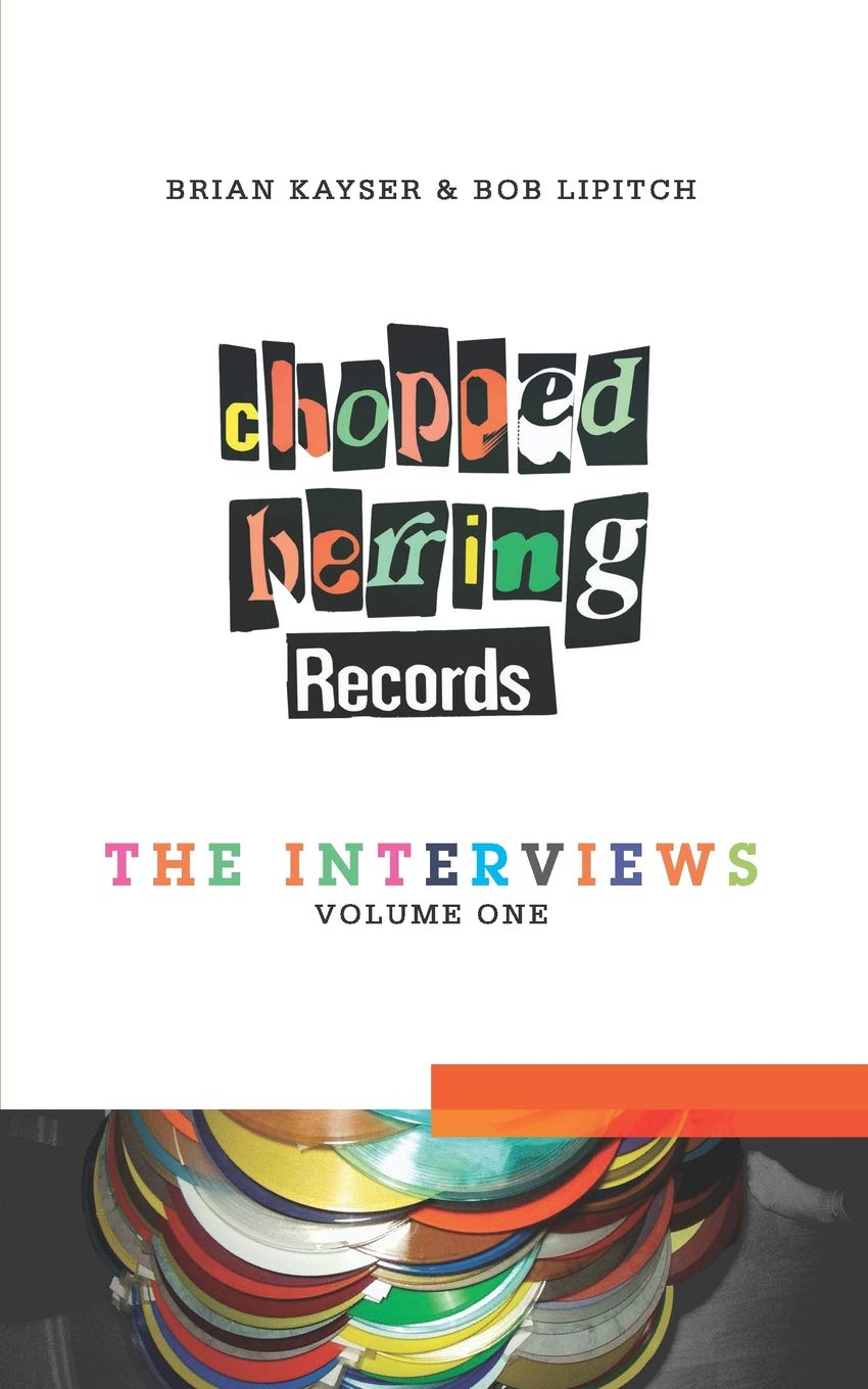 Chopped Herring Records: The Interviews (Volume 1)