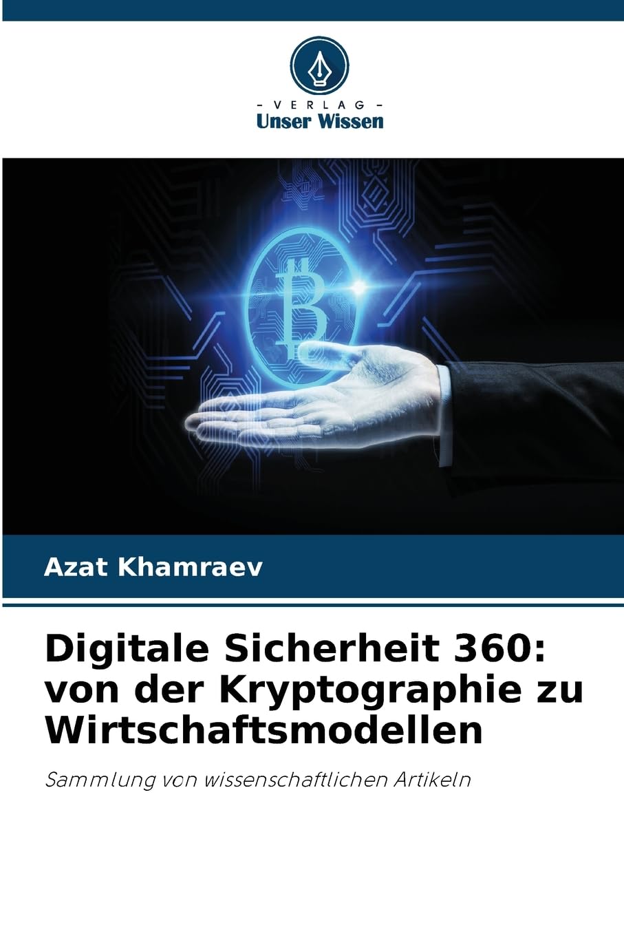 Digitale Sicherheit 360: von der Kryptographie zu Wirtschaftsmodellen