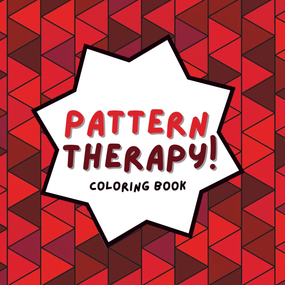 Pattern Therapy – Satisfying Patterns Coloring Book for Adults: Easy & Relaxing Designs for Stress Relief, Mindfulness, Anxiety Relief & Cozy Coloring