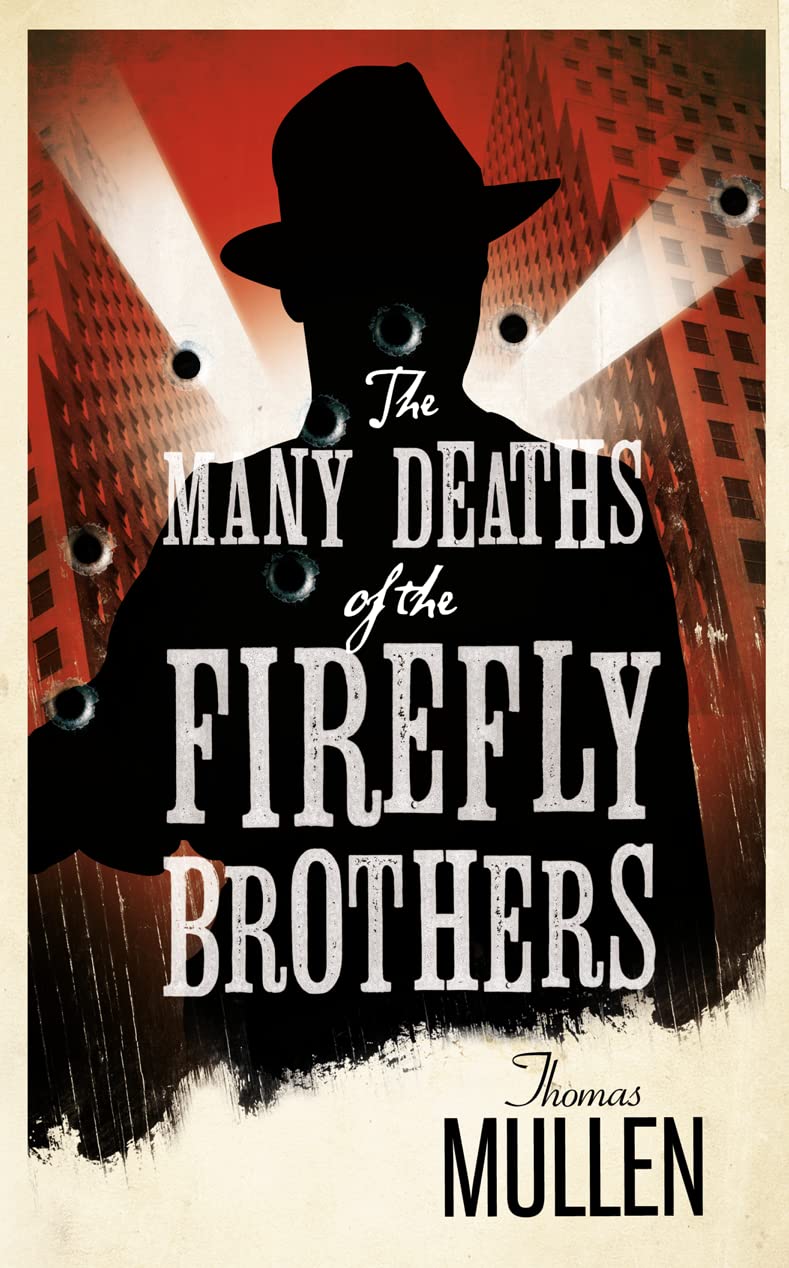 THE MANY DEATHS OF THE FIREFLY BROTHERS: A Gripping Historical Fiction Novel of Depression-Era Outlaws and the FBI